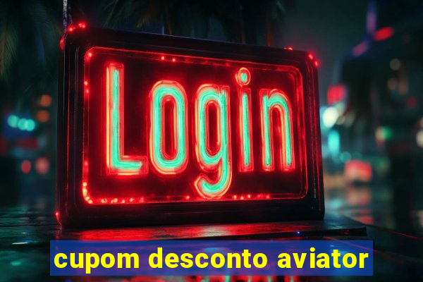 cupom desconto aviator